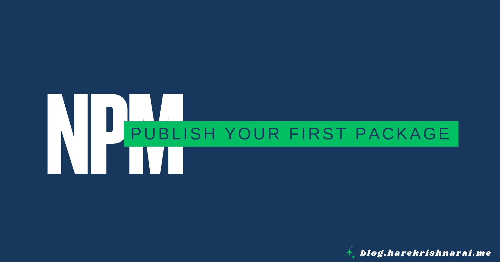 How to Publish Your First NPM Package: A Simple Beginner's Guide