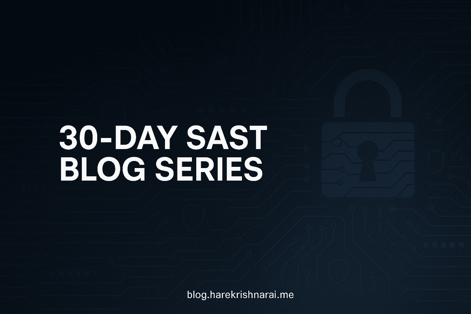 ๐
30-Day SAST Blog Series